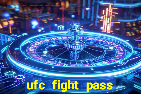 ufc fight pass assistir online